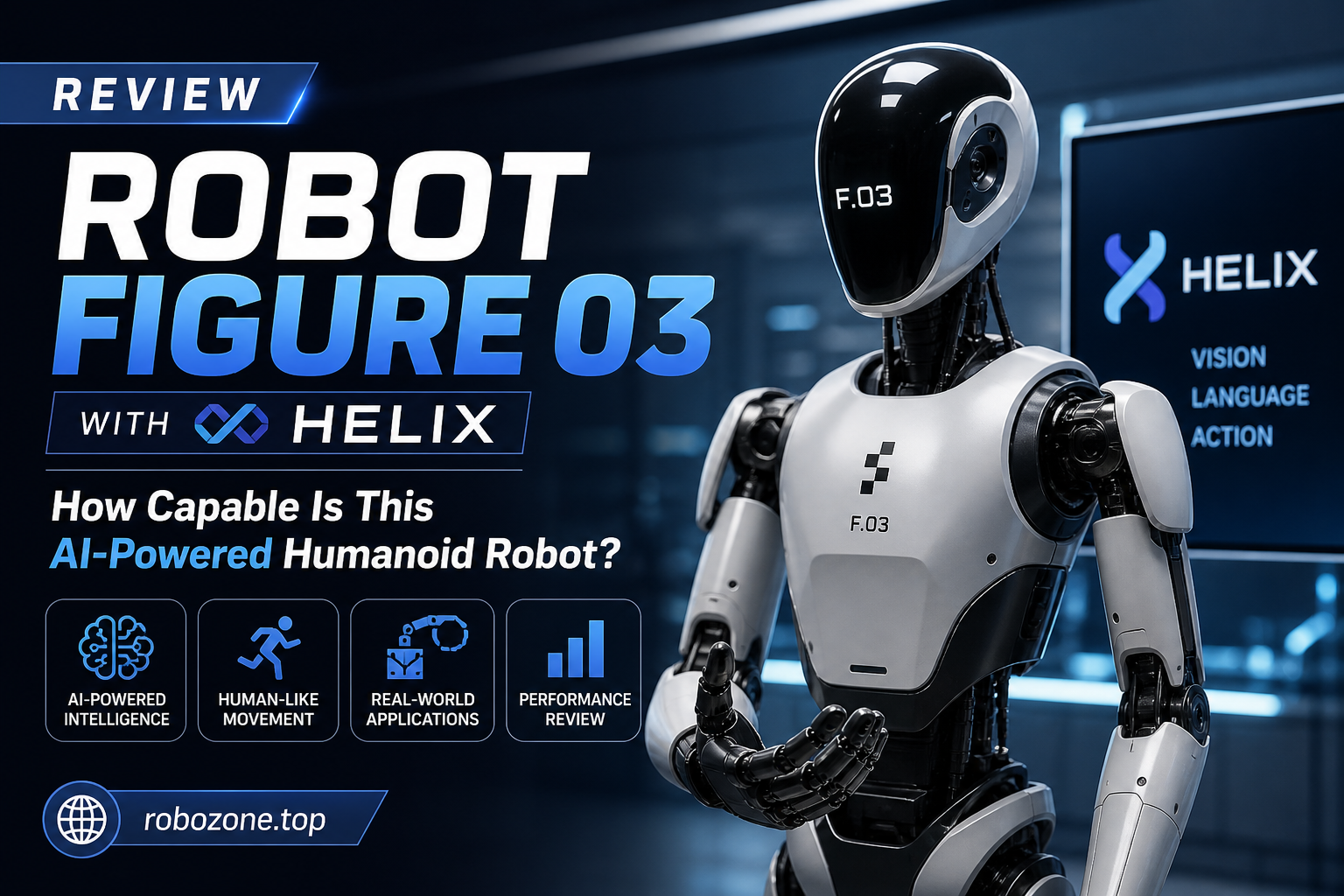 Figure 03 with Helix Review: How Capable Is This AI-Powered Humanoid Robot?