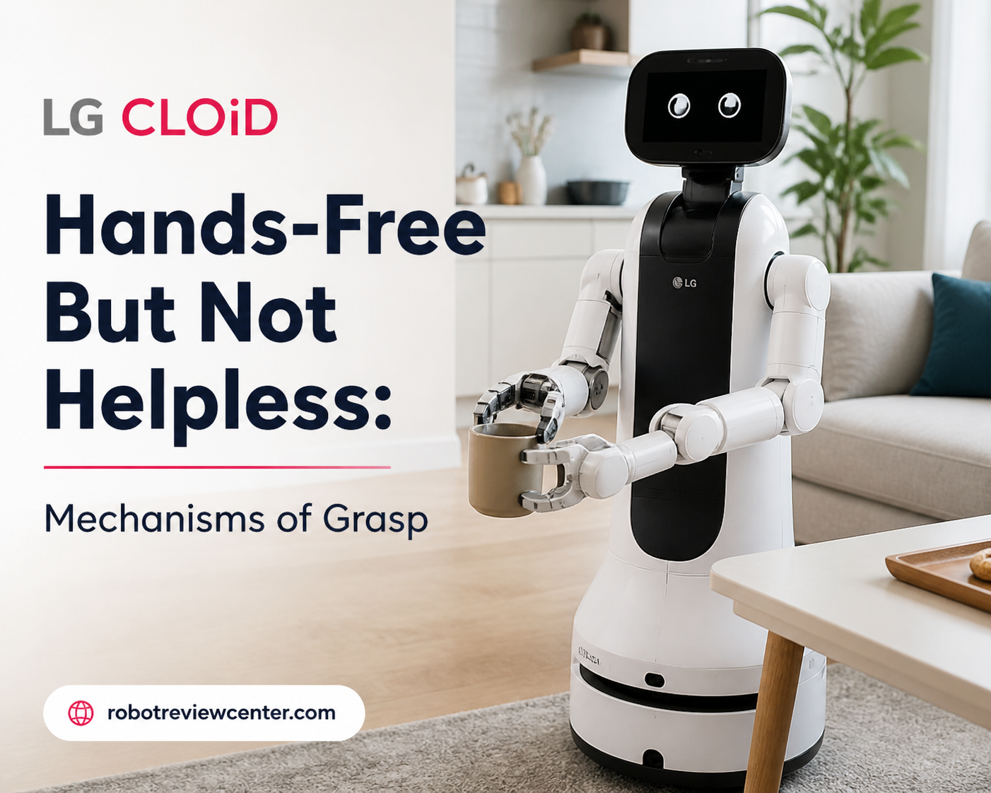 Hands-Free But Not Helpless: Mechanisms of Grasp Hands-Free But Not Helpless: Mechanisms of Grasp
