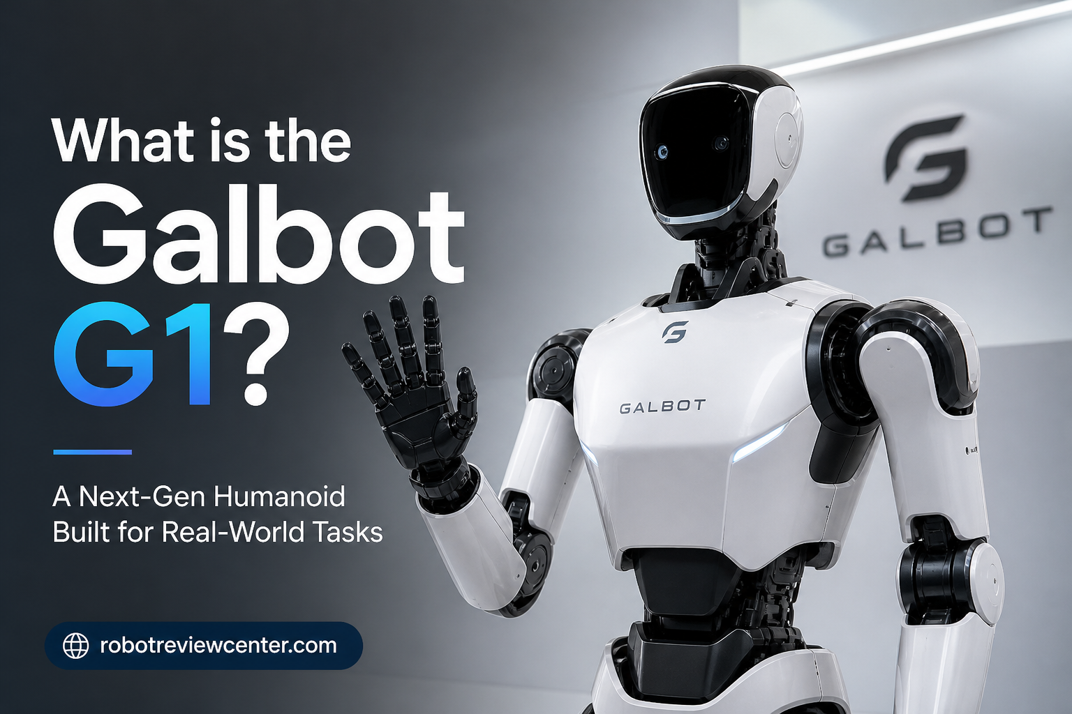 What is the Galbot G1?