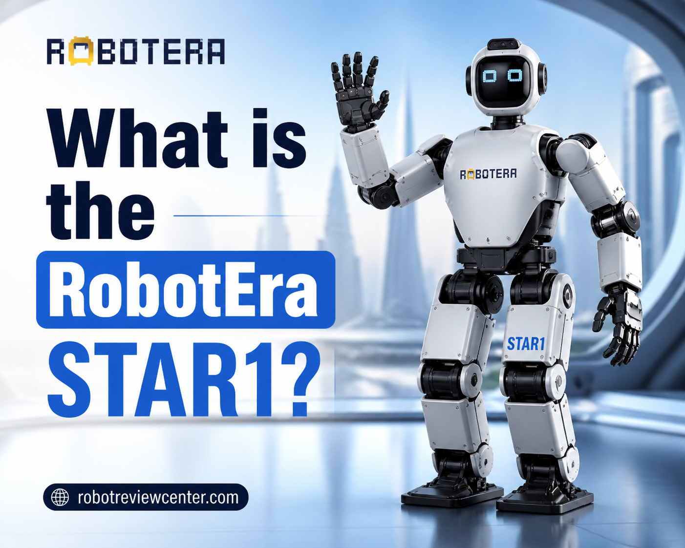 What is the RobotEra STAR1? What is the RobotEra STAR1?